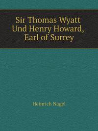 Sir Thomas Wyatt Und Henry Howard, Earl of Surrey