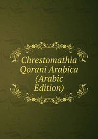 Chrestomathia Qorani Arabica (Arabic Edition)