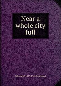 Near a whole city full