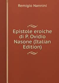 Epistole eroiche di P. Ovidio Nasone (Italian Edition)