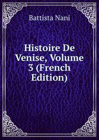 Histoire De Venise, Volume 3 (French Edition)