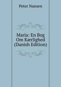 Maria: En Bog Om K?rlighed (Danish Edition)