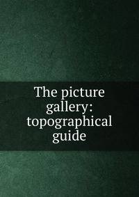 The picture gallery: topographical guide