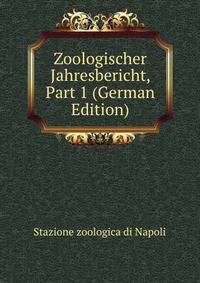 Zoologischer Jahresbericht, Part 1 (German Edition)