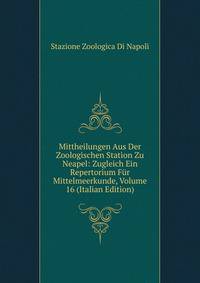 Mittheilungen Aus Der Zoologischen Station Zu Neapel: Zugleich Ein Repertorium Fur Mittelmeerkunde, Volume 16 (Italian Edition)