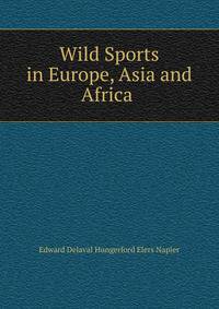 Wild Sports in Europe, Asia and Africa .