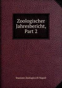 Zoologischer Jahresbericht, Part 2