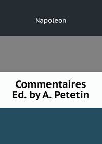 Commentaires Ed. by A. Petetin.