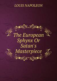 The European Sphynx Or Satan's Masterpiece