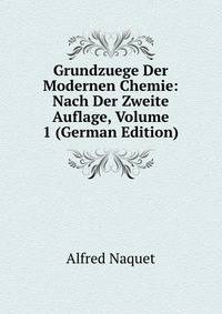 Grundzuege Der Modernen Chemie: Nach Der Zweite Auflage, Volume 1 (German Edition)