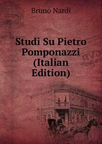Studi Su Pietro Pomponazzi (Italian Edition)