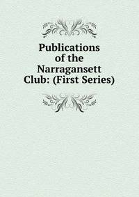 Publications of the Narragansett Club: (First Series)