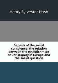 Genesis of the social conscience: the relation between the establishment of Christianity in Europe and the social question