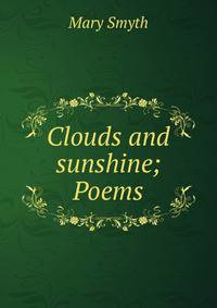 Clouds and sunshine; Poems
