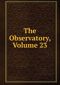 The Observatory, Volume 23