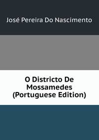 O Districto De Mossamedes (Portuguese Edition)