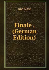 Finale . (German Edition)