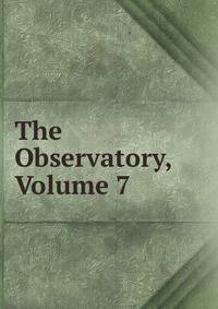 The Observatory, Volume 7