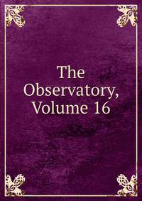 The Observatory, Volume 16