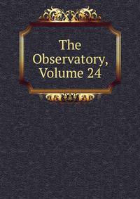 The Observatory, Volume 24