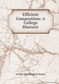 Efficient Composition: A College Rhetoric