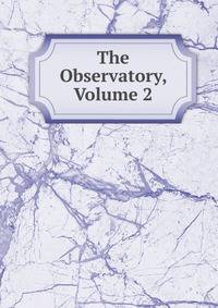 The Observatory, Volume 2