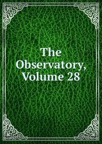 The Observatory, Volume 28