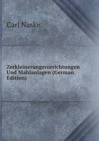 Zerkleinerungsvorrichtungen Und Mahlanlagen (German Edition)