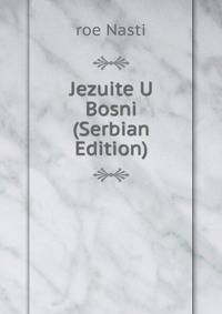 Jezuite U Bosni (Serbian Edition)
