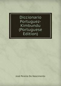 Diccionario Portuguez-Kimbundu (Portuguese Edition)