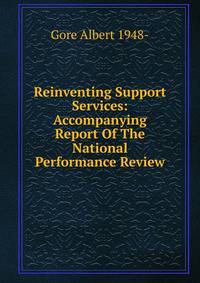 Reinventing Support Services: Accompanying Report Of The National Performance Review