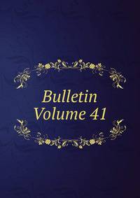 Bulletin Volume 41