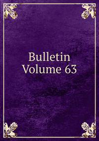 Bulletin Volume 63