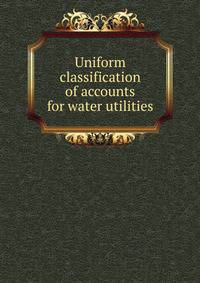 Uniform classification of accounts for water utilities