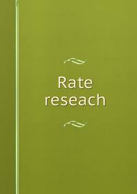 Rate reseach
