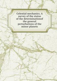 Celestial mechanics. A survey of the status of the determinationof the general perturbations of the minor planets