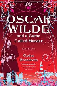Oscar Wilde and a Game Called Murder (Oscar Wilde Mystery Series #2)