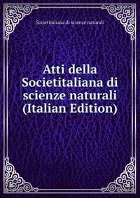 Atti della Societitaliana di scienze naturali (Italian Edition)