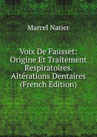 Voix De Fausset: Origine Et Traitement Respiratoires. Alterations Dentaires (French Edition)