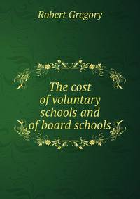 The cost of voluntary schools and of board schools