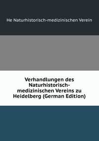 Verhandlungen des Naturhistorisch-medizinischen Vereins zu Heidelberg (German Edition)
