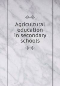 Agricultural education in secondary schools