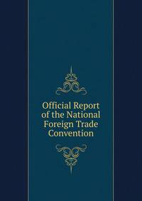 Official Report of the National Foreign Trade Convention