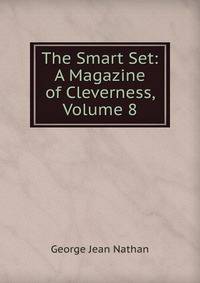 The Smart Set: A Magazine of Cleverness, Volume 8
