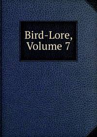 Bird-Lore, Volume 7