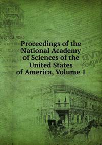 Proceedings of the National Academy of Sciences of the United States of America, Volume 1