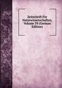 Zeitschrift Fur Naturwissenschaften, Volume 59 (German Edition)