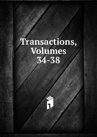 Transactions, Volumes 34-38