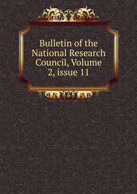 Bulletin of the National Research Council, Volume 2, issue 11