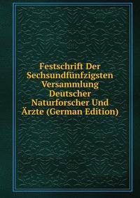 Festschrift Der Sechsundfunfzigsten Versammlung Deutscher Naturforscher Und Arzte (German Edition)